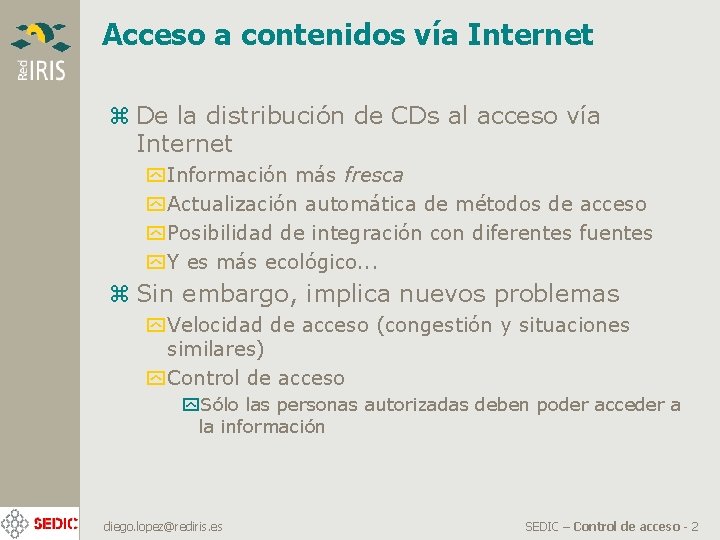 Acceso a contenidos vía Internet z De la distribución de CDs al acceso vía