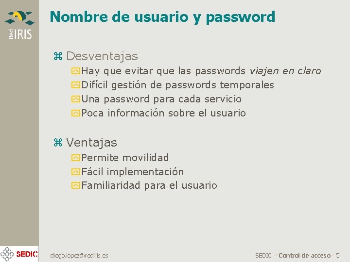 Nombre de usuario y password z Desventajas y Hay que evitar que las passwords