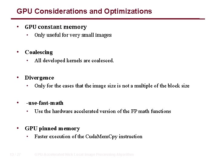 GPU Considerations and Optimizations • GPU constant memory • Only useful for very small