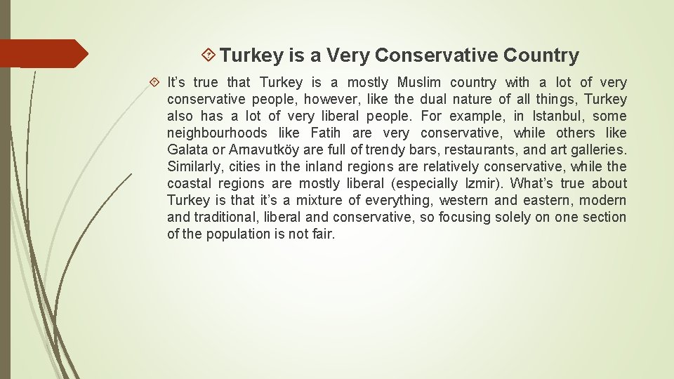 Turkey is a Very Conservative Country It’s true that Turkey is a mostly Turkey is a Very Conservative Country It’s true that Turkey is a mostly