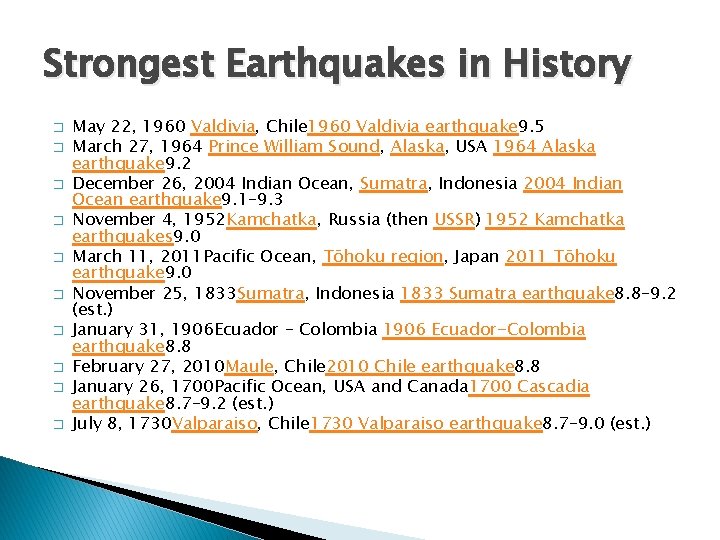 Strongest Earthquakes in History � � � � � May 22, 1960 Valdivia, Chile