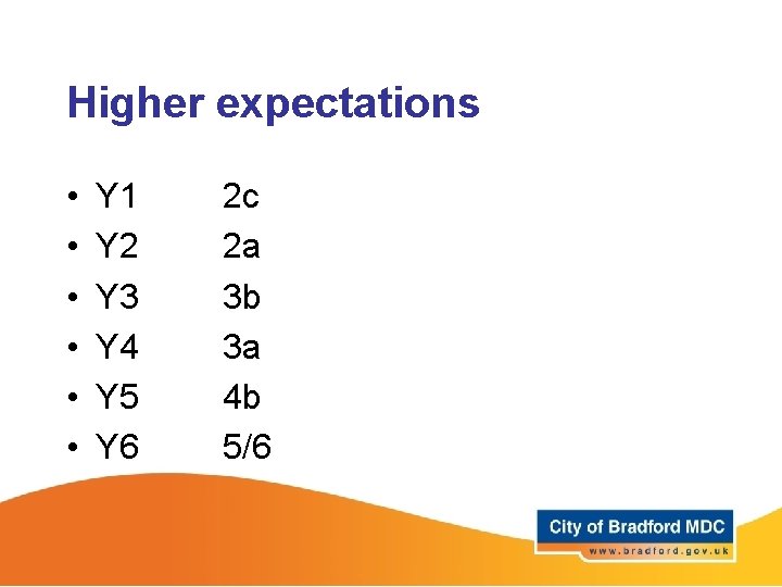 Higher expectations • • • Y 1 Y 2 Y 3 Y 4 Y