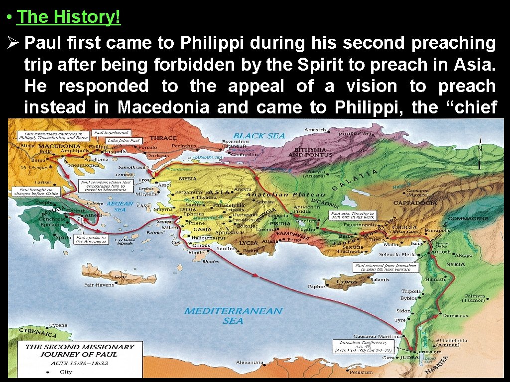  • The History! Ø Paul first came to Philippi during his second preaching