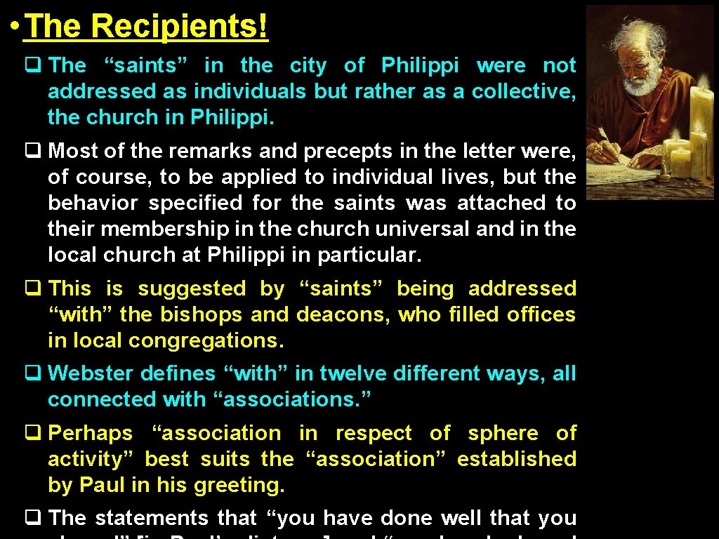  • The Recipients! q The “saints” in the city of Philippi were not