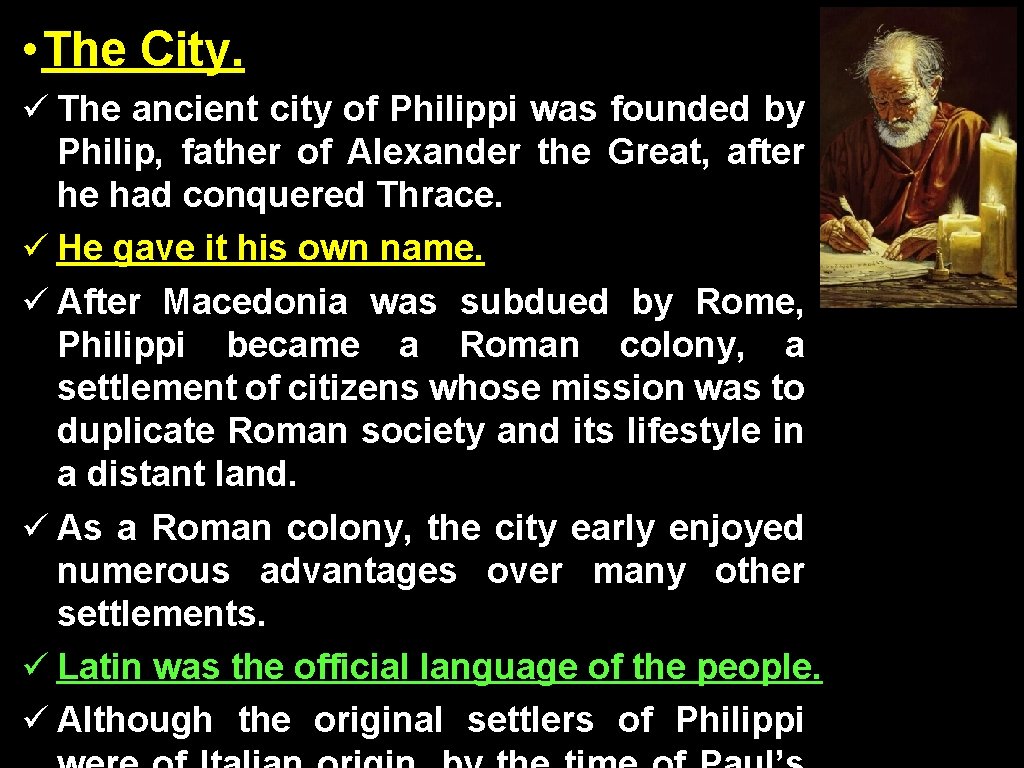  • The City. ü The ancient city of Philippi was founded by Philip,