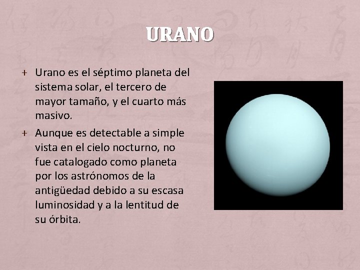 URANO + Urano es el séptimo planeta del sistema solar, el tercero de mayor