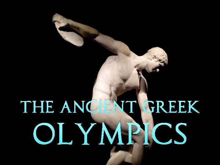 The Ancient Greek Olympics 