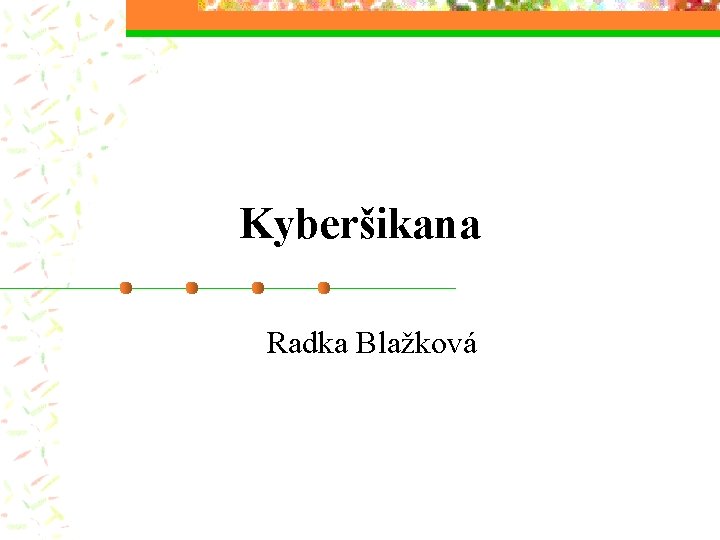 Kyberšikana Radka Blažková 