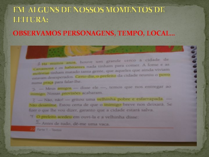 EM ALGUNS DE NOSSOS MOMENTOS DE LEITURA: OBSERVAMOS PERSONAGENS, TEMPO, LOCAL… 