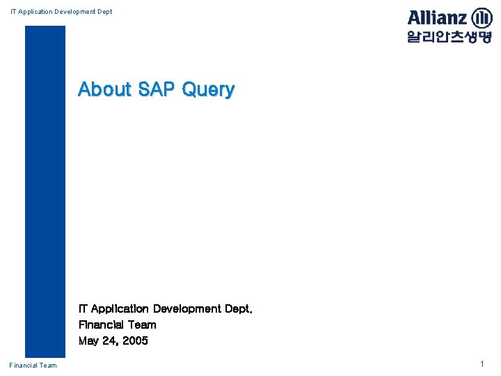 IT Application Development Dept About SAP Query IT Application Development Dept. Financial Team May