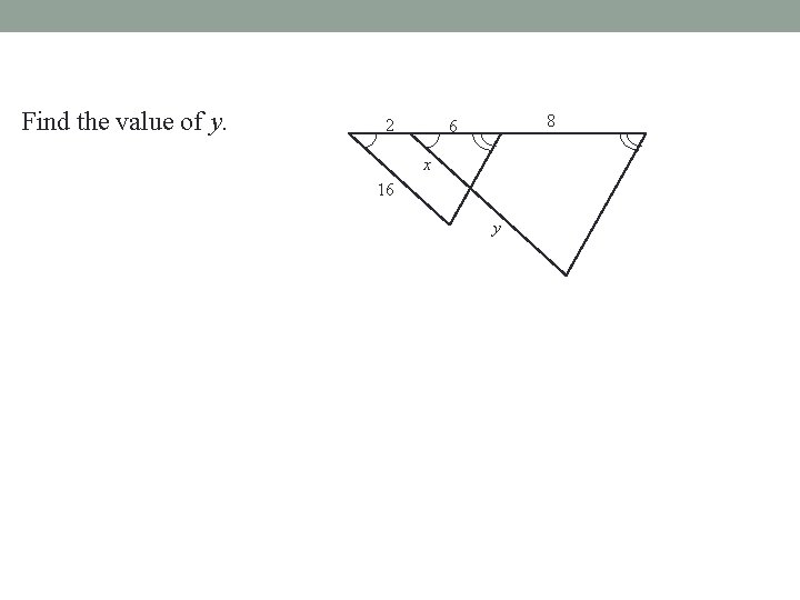 Find the value of y. 2 8 6 x 16 y 