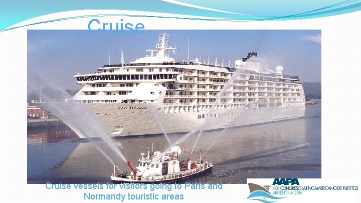 Cruise vessels for visitors going to Paris and Normandy touristic areas 