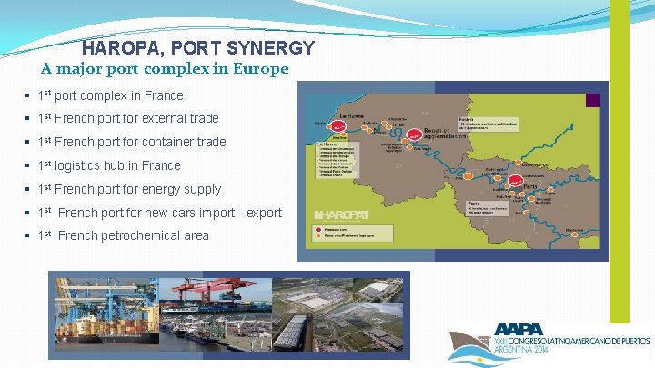 HAROPA, PORT SYNERGY A major port complex in Europe § 1 st port complex