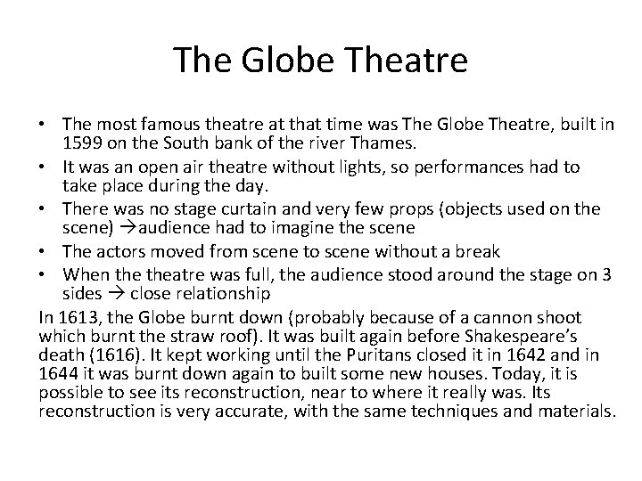 The Globe Theatre • The most famous theatre at that time was The Globe