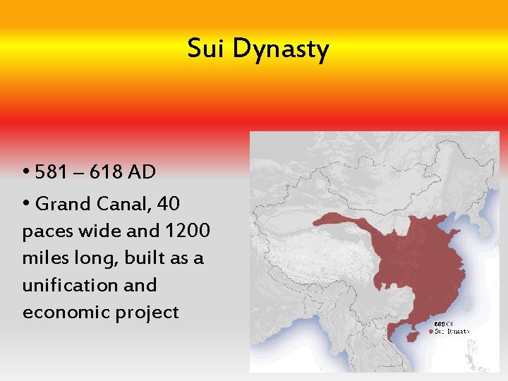 Sui Dynasty • 581 – 618 AD • Grand Canal, 40 paces wide and