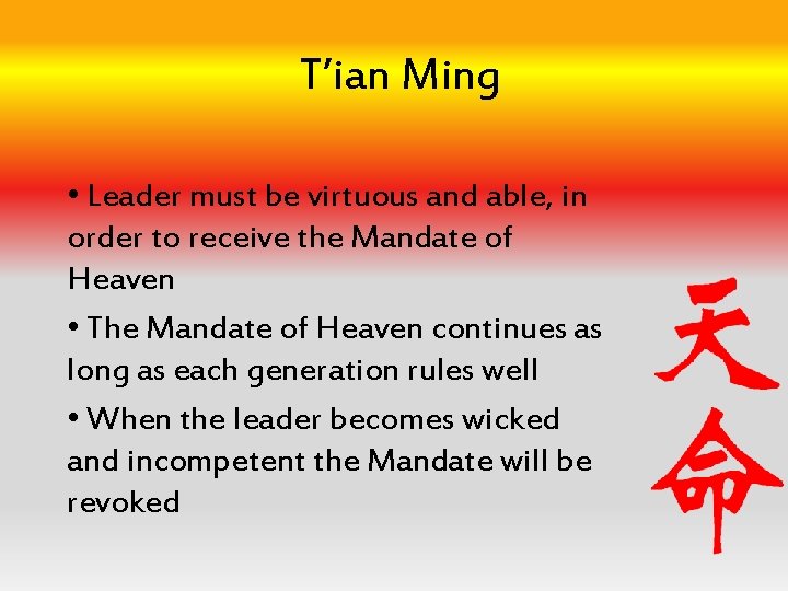 T’ian Ming • Leader must be virtuous and able, in order to receive the