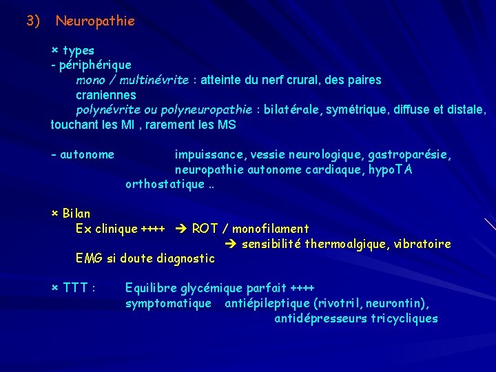 3) Neuropathie types - périphérique mono / multinévrite : atteinte du nerf crural, des
