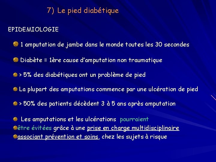 7) Le pied diabétique EPIDEMIOLOGIE 1 amputation de jambe dans le monde toutes les