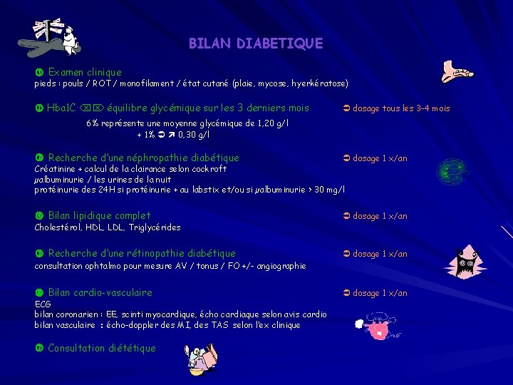 BILAN DIABETIQUE Examen clinique pieds : pouls / ROT / monofilament / état cutané