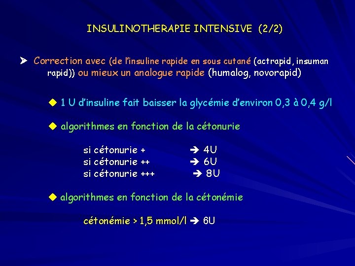 INSULINOTHERAPIE INTENSIVE (2/2) Correction avec (de l’insuline rapide en sous cutané (actrapid, insuman rapid))