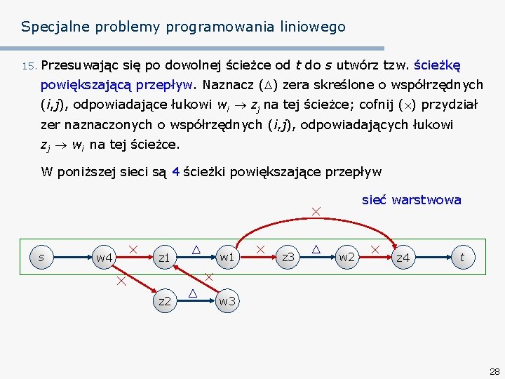 Specjalne problemy programowania liniowego 15. Przesuwając się po dowolnej ścieżce od t do s