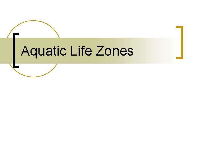 Aquatic Life Zones 