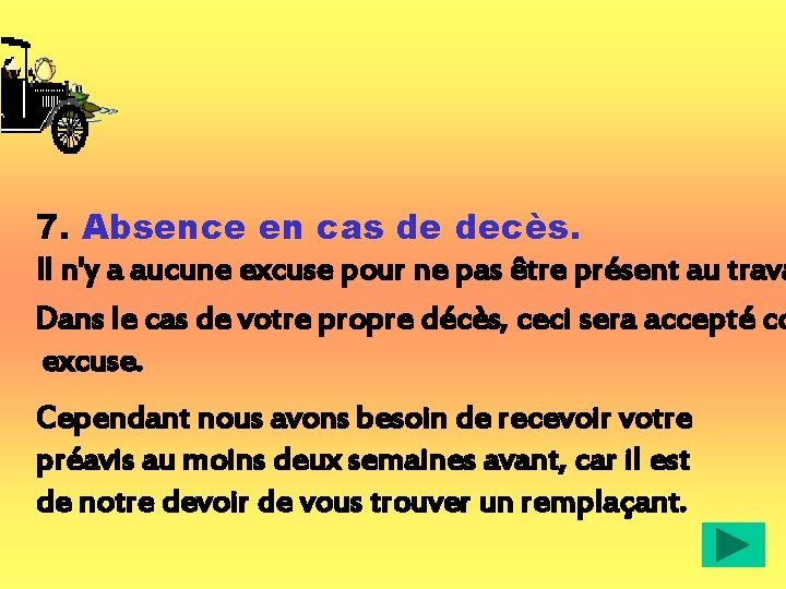 7. Absence en cas de decès. Il n'y a aucune excuse pour ne pas