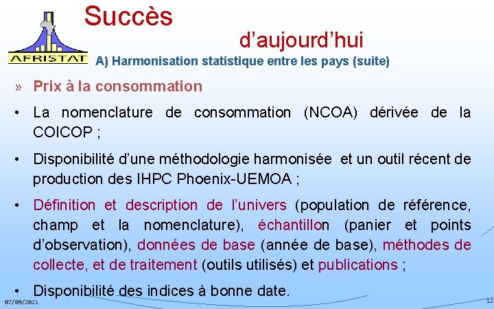 Succès d’aujourd’hui A) Harmonisation statistique entre les pays (suite) » Prix à la consommation