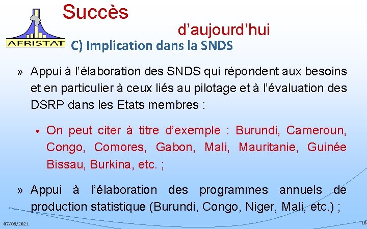 Succès d’aujourd’hui C) Implication dans la SNDS » Appui à l’élaboration des SNDS qui