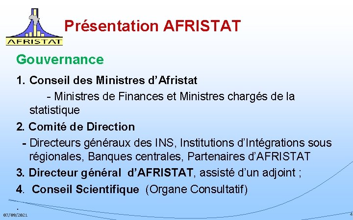 Présentation AFRISTAT Gouvernance 1. Conseil des Ministres d’Afristat - Ministres de Finances et Ministres