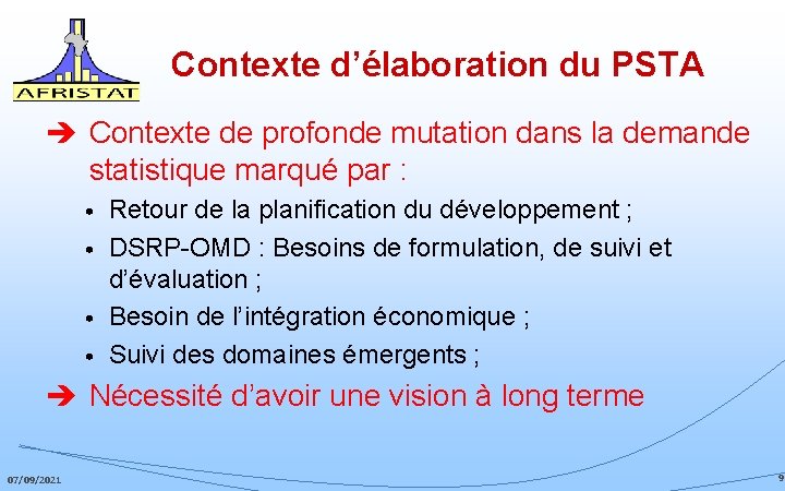 Contexte d’élaboration du PSTA è Contexte de profonde mutation dans la demande statistique marqué