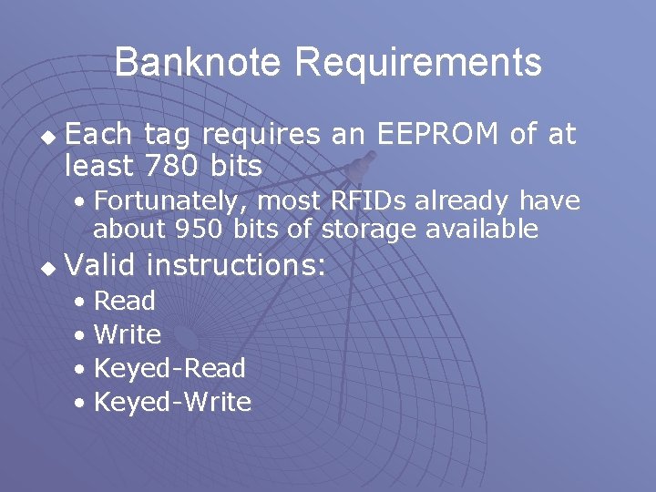 Banknote Requirements u Each tag requires an EEPROM of at least 780 bits • Banknote Requirements u Each tag requires an EEPROM of at least 780 bits •