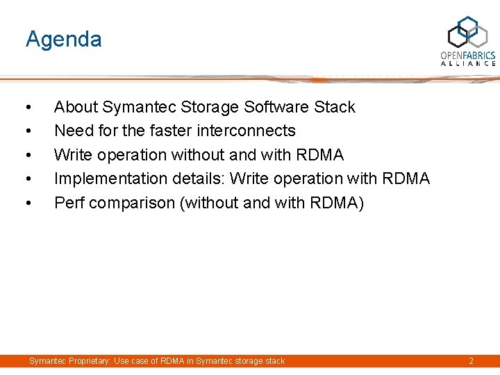 Agenda • • • About Symantec Storage Software Stack Need for the faster interconnects Agenda • • • About Symantec Storage Software Stack Need for the faster interconnects