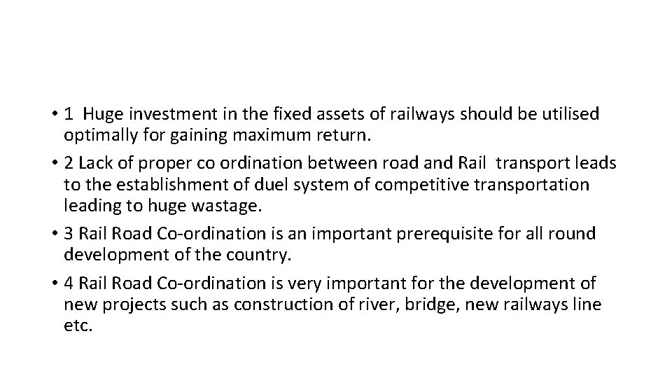  • 1 Huge investment in the fixed assets of railways should be utilised