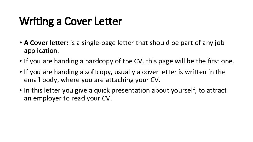 Writing a Cover Letter • A Cover letter: is a single-page letter that should