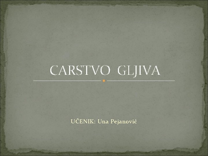 CARSTVO GLJIVA UČENIK: Una Pejanović 