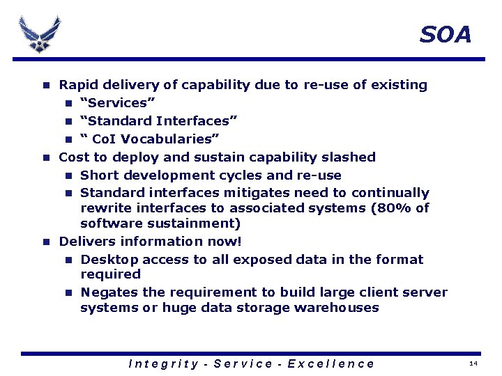SOA Rapid delivery of capability due to re-use of existing n “Services” n “Standard SOA Rapid delivery of capability due to re-use of existing n “Services” n “Standard