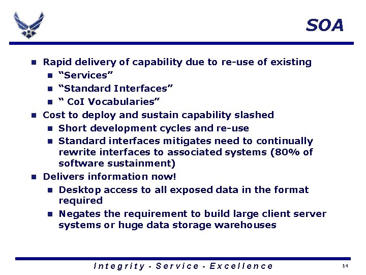 SOA Rapid delivery of capability due to re-use of existing n “Services” n “Standard