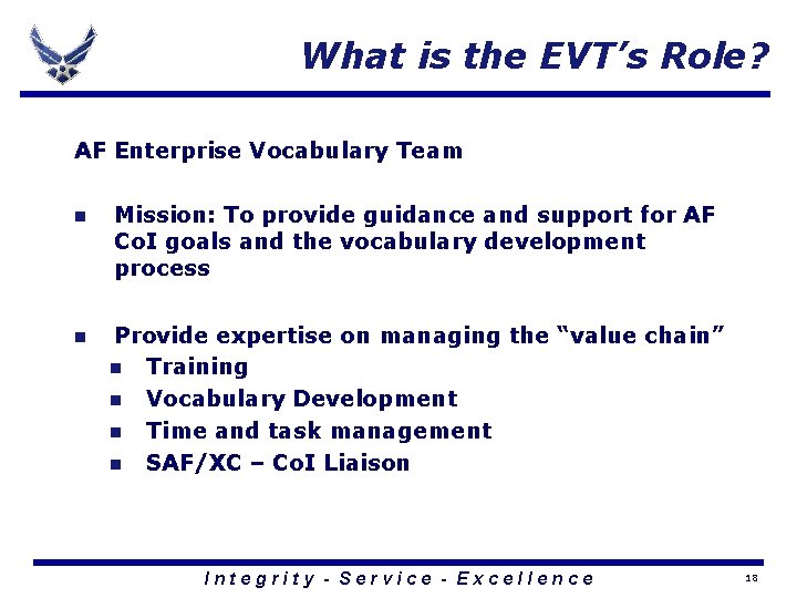 What is the EVT’s Role? AF Enterprise Vocabulary Team n Mission: To provide guidance