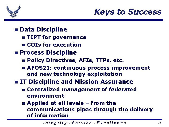 Keys to Success n Data Discipline TIPT for governance n COIs for execution n