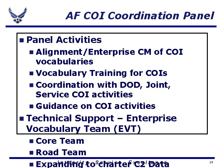 AF COI Coordination Panel Activities n Alignment/Enterprise CM of COI vocabularies n Vocabulary Training