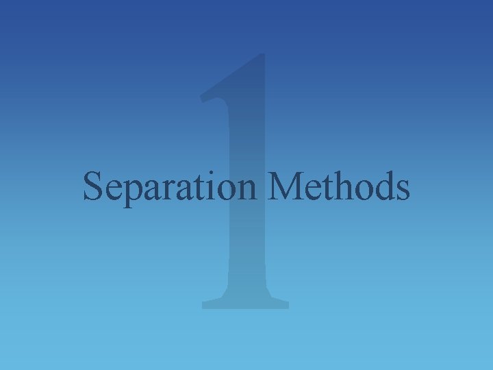 Separation Methods 