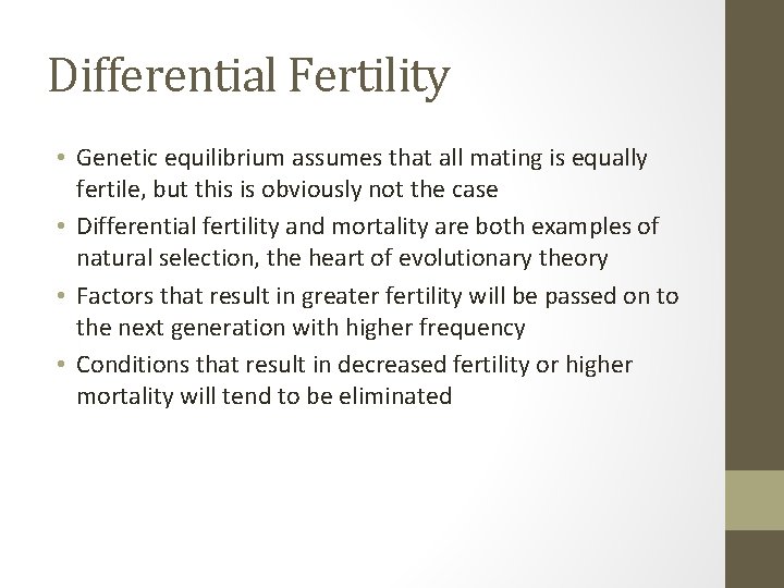 Differential Fertility • Genetic equilibrium assumes that all mating is equally fertile, but this