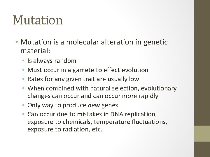 Mutation • Mutation is a molecular alteration in genetic material: Is always random Must