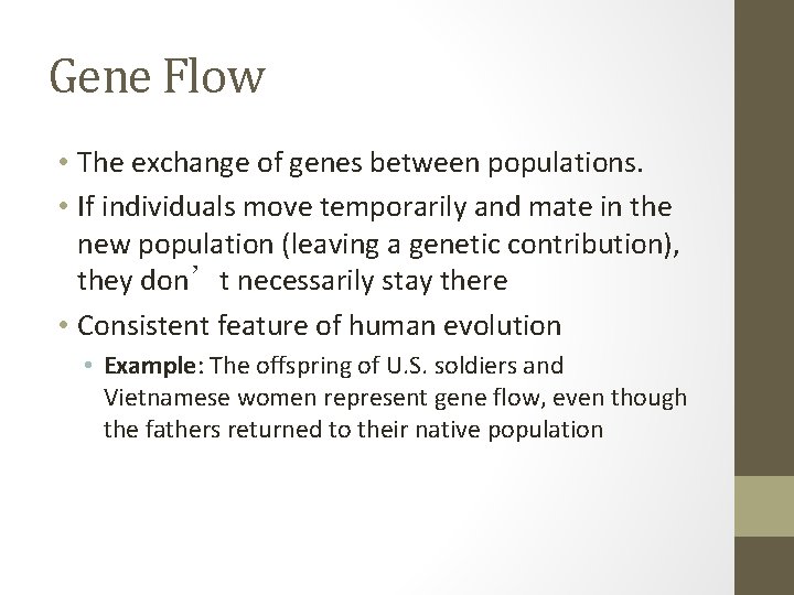 Gene Flow • The exchange of genes between populations. • If individuals move temporarily