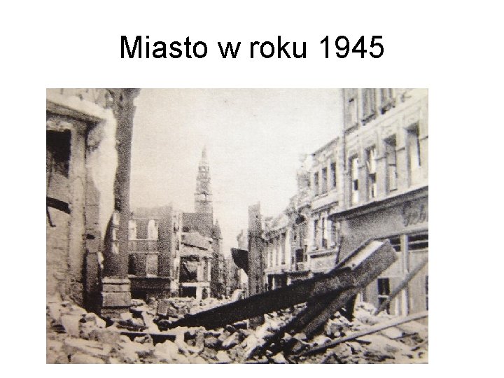 Miasto w roku 1945 