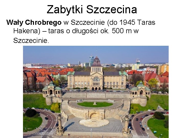 Zabytki Szczecina Wały Chrobrego w Szczecinie (do 1945 Taras Hakena) – taras o długości