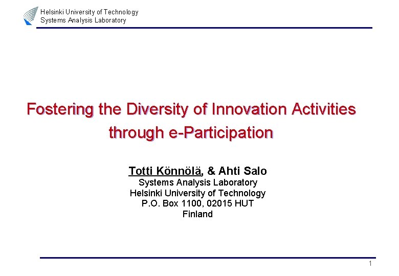 Helsinki University of Technology Systems Analysis Laboratory Fostering the Diversity of Innovation Activities through