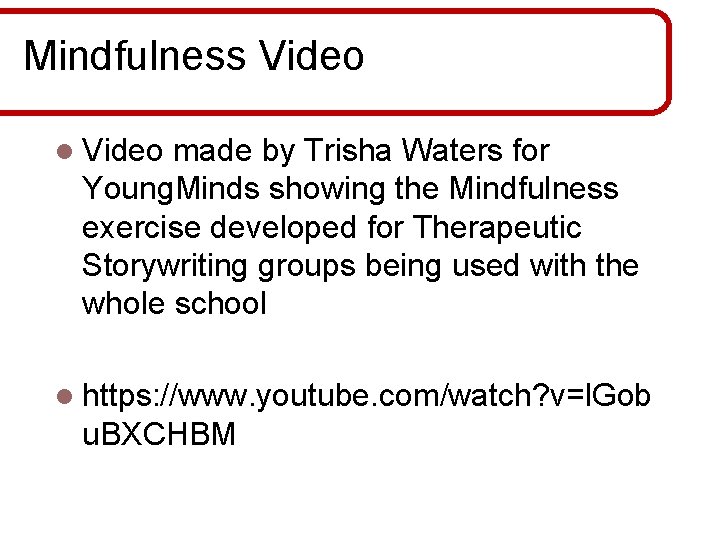 Mindfulness Video l Video made by Trisha Waters for Young. Minds showing the Mindfulness