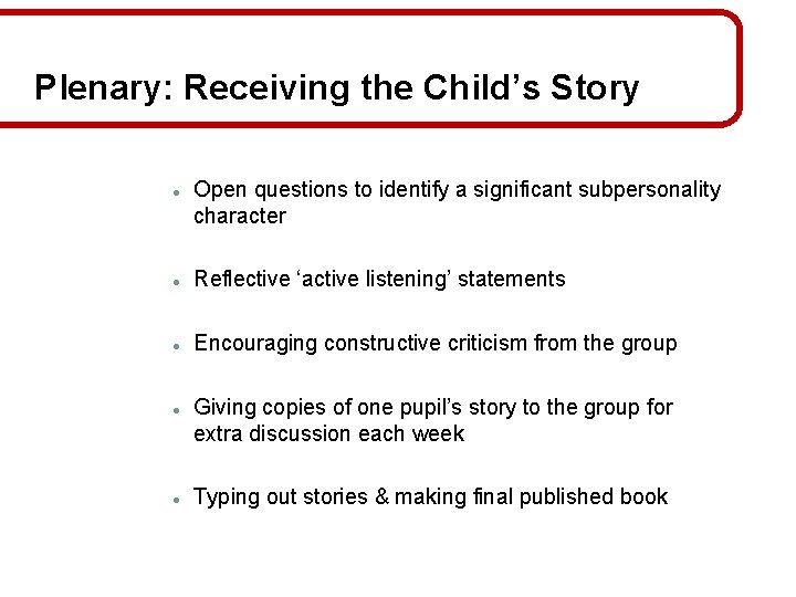 Plenary: Receiving the Child’s Story · Open questions to identify a significant subpersonality character